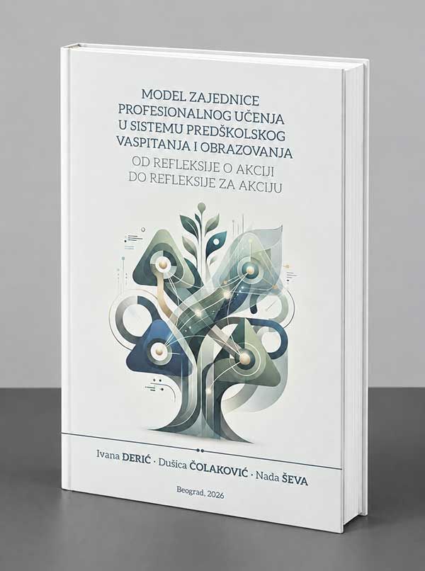 МОДЕЛ ЗАЈЕДНИЦЕ ПРОФЕСИОНАЛНОГ УЧЕЊА У СИСТЕМУ ПРЕДШКОЛСКОГ ВАСПИТАЊА И ОБРАЗОВАЊА: ОД РЕФЛЕКСИЈЕ О АКЦИЈИ ДО РЕФЛЕКСИЈЕ ЗА АКЦИЈУ